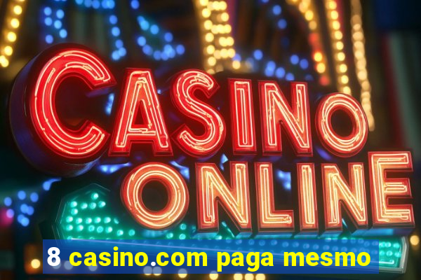 8 casino.com paga mesmo